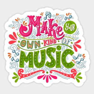 Make your own kind of music Sticker